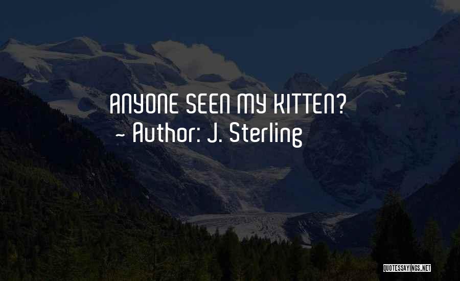 J. Sterling Quotes: Anyone Seen My Kitten?