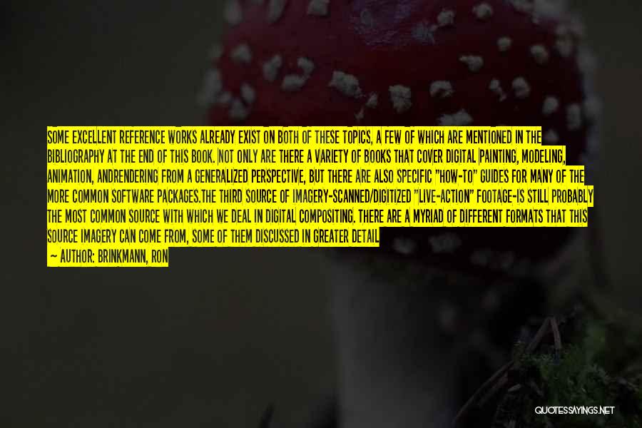 Brinkmann, Ron Quotes: Some Excellent Reference Works Already Exist On Both Of These Topics, A Few Of Which Are Mentioned In The Bibliography