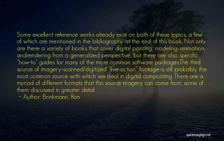 Brinkmann, Ron Quotes: Some Excellent Reference Works Already Exist On Both Of These Topics, A Few Of Which Are Mentioned In The Bibliography
