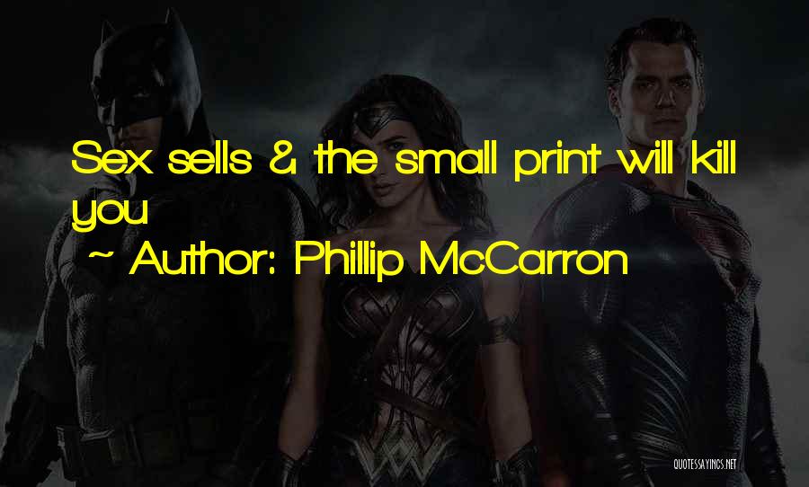 Phillip McCarron Quotes: Sex Sells & The Small Print Will Kill You