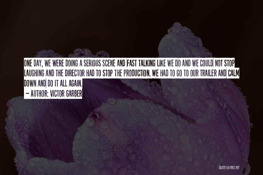 Victor Garber Quotes: One Day, We Were Doing A Serious Scene And Fast Talking Like We Do And We Could Not Stop Laughing