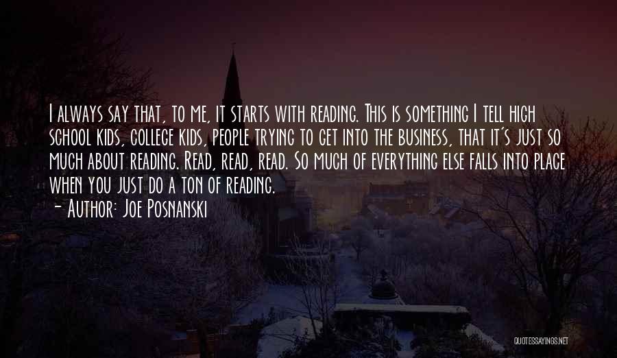 Joe Posnanski Quotes: I Always Say That, To Me, It Starts With Reading. This Is Something I Tell High School Kids, College Kids,