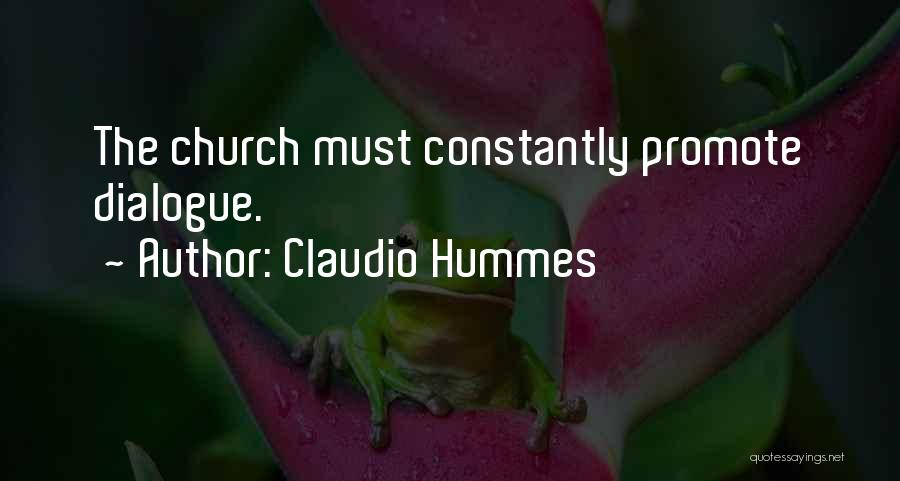 Claudio Hummes Quotes: The Church Must Constantly Promote Dialogue.