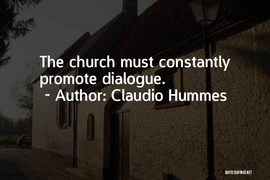 Claudio Hummes Quotes: The Church Must Constantly Promote Dialogue.