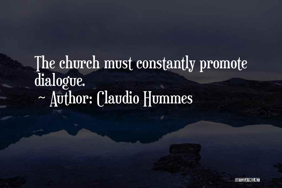 Claudio Hummes Quotes: The Church Must Constantly Promote Dialogue.