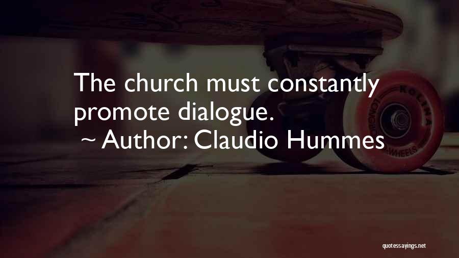 Claudio Hummes Quotes: The Church Must Constantly Promote Dialogue.