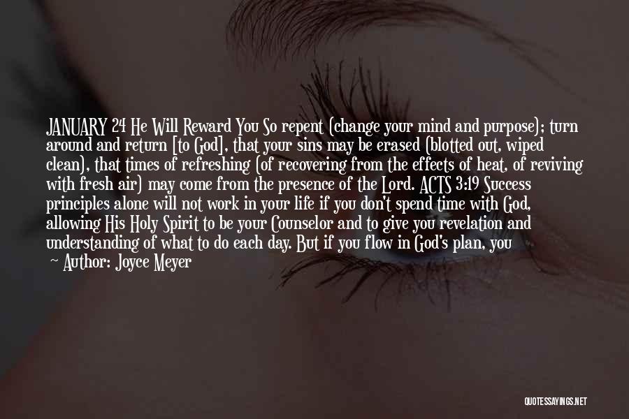 Joyce Meyer Quotes: January 24 He Will Reward You So Repent (change Your Mind And Purpose); Turn Around And Return [to God], That