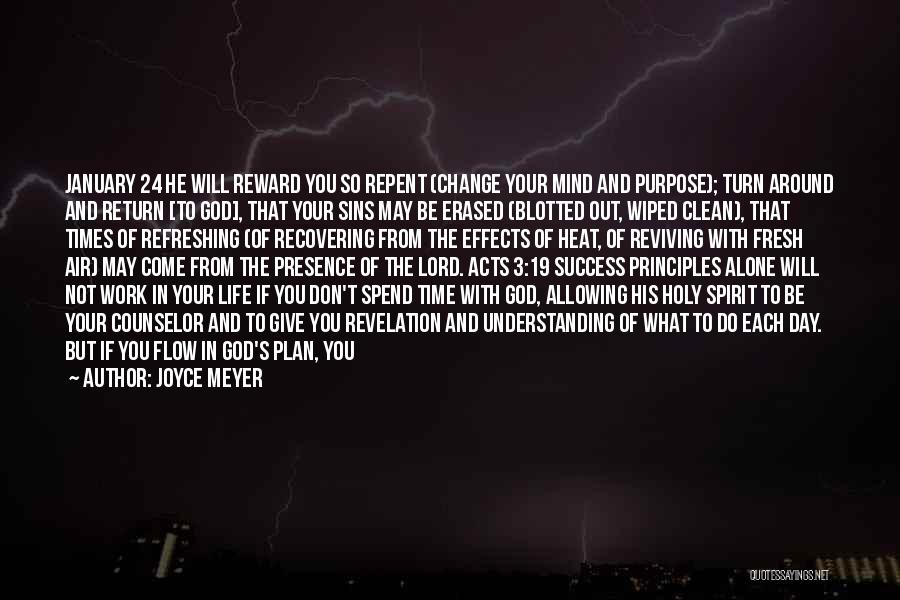 Joyce Meyer Quotes: January 24 He Will Reward You So Repent (change Your Mind And Purpose); Turn Around And Return [to God], That