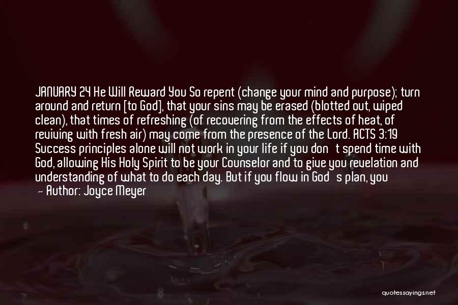 Joyce Meyer Quotes: January 24 He Will Reward You So Repent (change Your Mind And Purpose); Turn Around And Return [to God], That