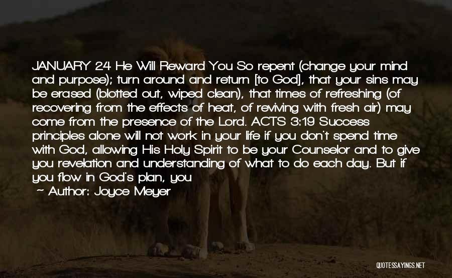 Joyce Meyer Quotes: January 24 He Will Reward You So Repent (change Your Mind And Purpose); Turn Around And Return [to God], That