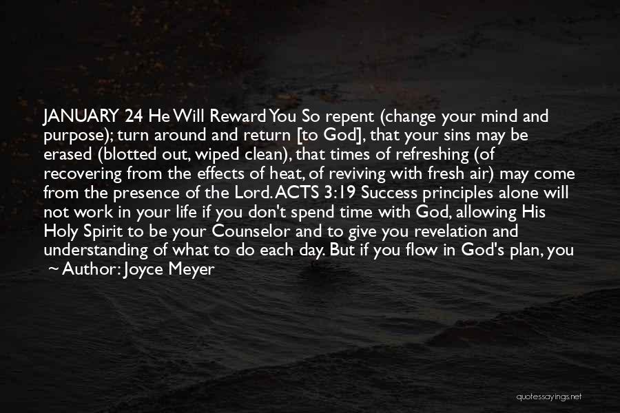Joyce Meyer Quotes: January 24 He Will Reward You So Repent (change Your Mind And Purpose); Turn Around And Return [to God], That
