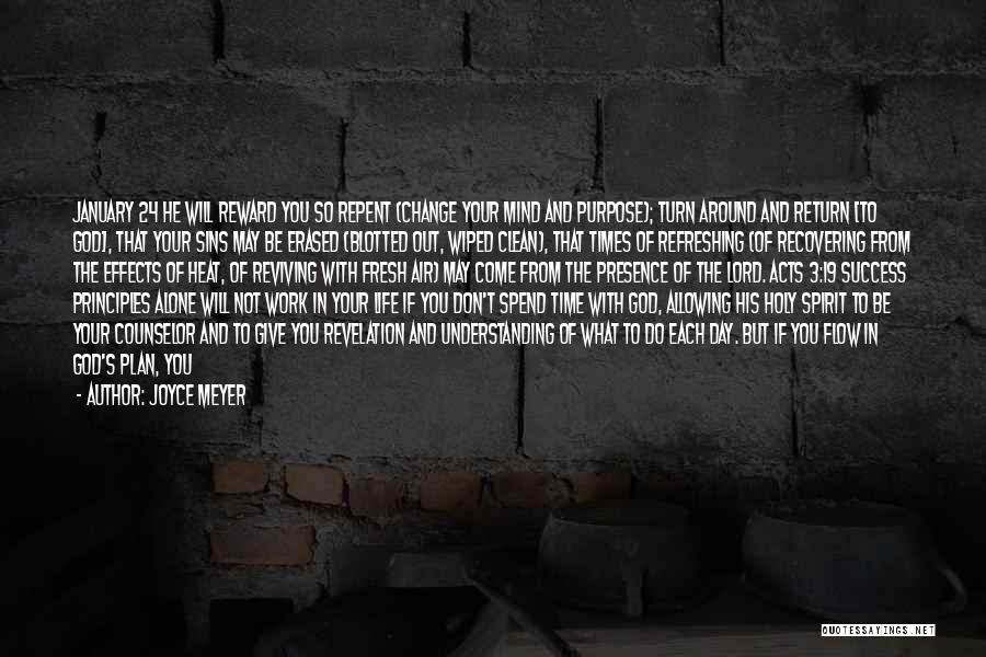 Joyce Meyer Quotes: January 24 He Will Reward You So Repent (change Your Mind And Purpose); Turn Around And Return [to God], That