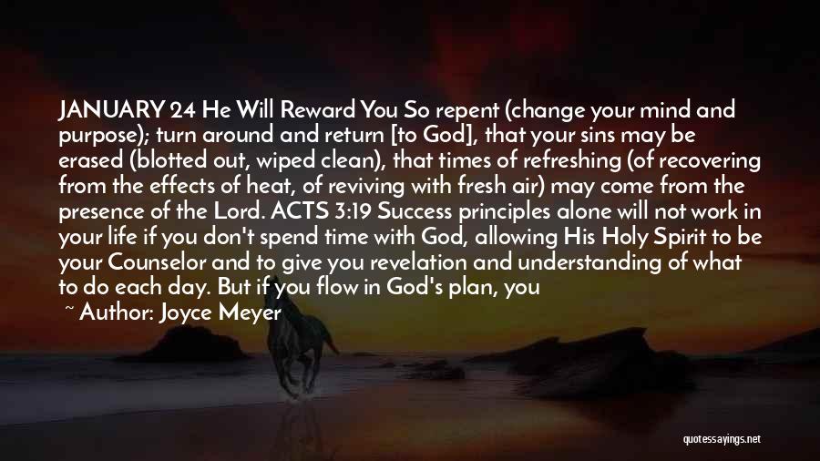 Joyce Meyer Quotes: January 24 He Will Reward You So Repent (change Your Mind And Purpose); Turn Around And Return [to God], That