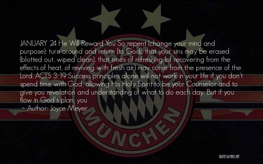 Joyce Meyer Quotes: January 24 He Will Reward You So Repent (change Your Mind And Purpose); Turn Around And Return [to God], That