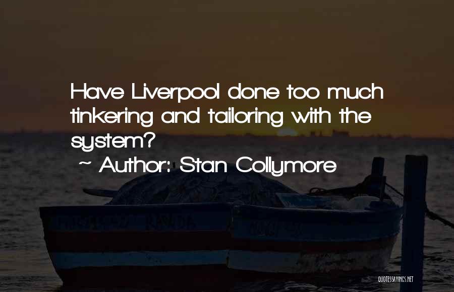 Stan Collymore Quotes: Have Liverpool Done Too Much Tinkering And Tailoring With The System?