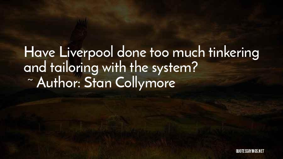 Stan Collymore Quotes: Have Liverpool Done Too Much Tinkering And Tailoring With The System?