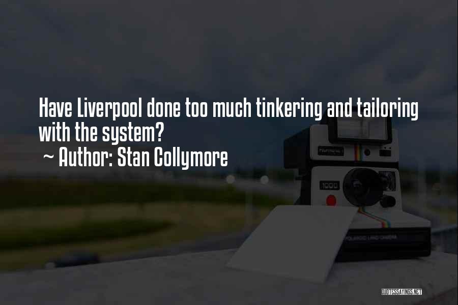 Stan Collymore Quotes: Have Liverpool Done Too Much Tinkering And Tailoring With The System?