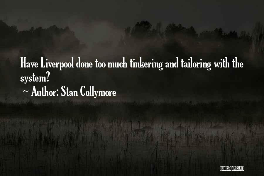 Stan Collymore Quotes: Have Liverpool Done Too Much Tinkering And Tailoring With The System?