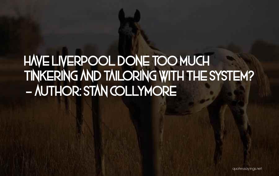 Stan Collymore Quotes: Have Liverpool Done Too Much Tinkering And Tailoring With The System?