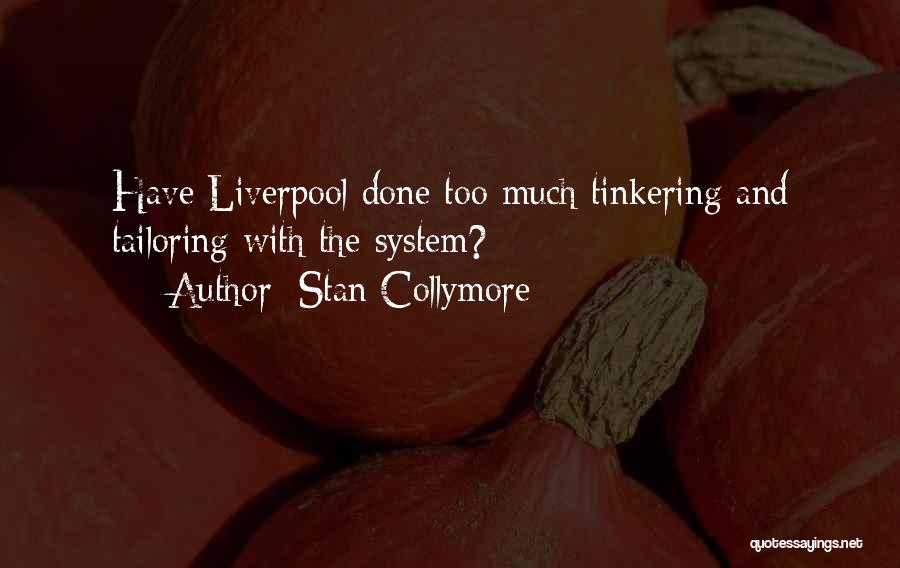 Stan Collymore Quotes: Have Liverpool Done Too Much Tinkering And Tailoring With The System?