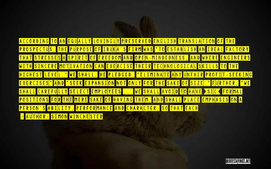 Simon Winchester Quotes: According To An Equally Lovingly Preserved English Translation Of The Prospectus, The Purpose Of Ibuka's Firm Was To Establish An