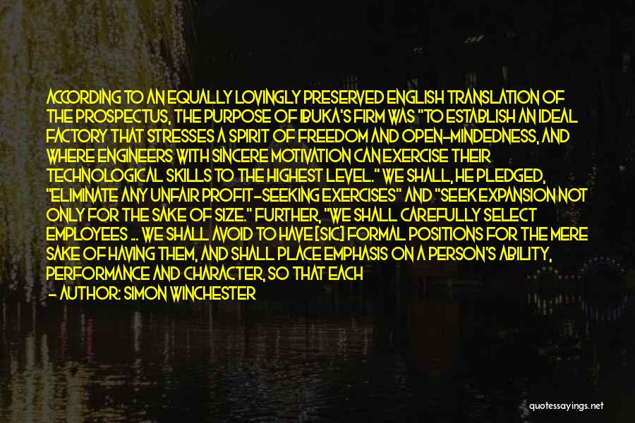 Simon Winchester Quotes: According To An Equally Lovingly Preserved English Translation Of The Prospectus, The Purpose Of Ibuka's Firm Was To Establish An