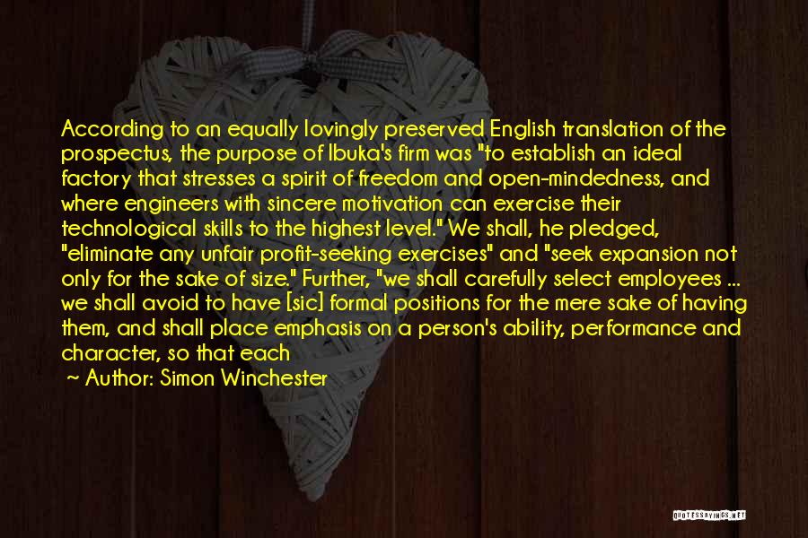 Simon Winchester Quotes: According To An Equally Lovingly Preserved English Translation Of The Prospectus, The Purpose Of Ibuka's Firm Was To Establish An