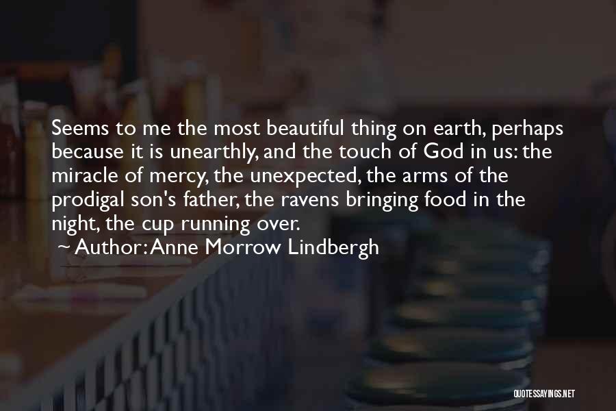 Anne Morrow Lindbergh Quotes: Seems To Me The Most Beautiful Thing On Earth, Perhaps Because It Is Unearthly, And The Touch Of God In