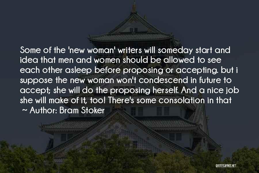 Bram Stoker Quotes: Some Of The 'new Woman' Writers Will Someday Start And Idea That Men And Women Should Be Allowed To See