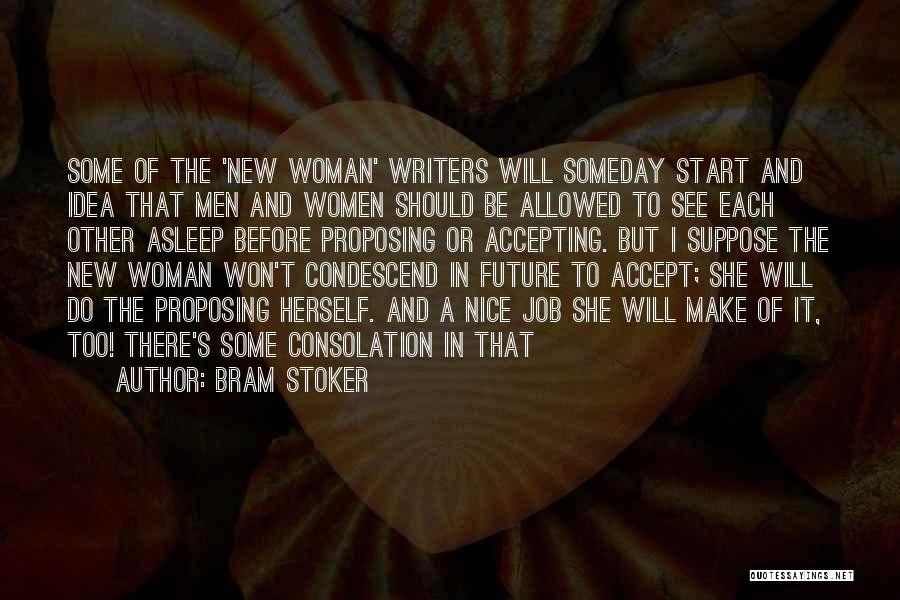 Bram Stoker Quotes: Some Of The 'new Woman' Writers Will Someday Start And Idea That Men And Women Should Be Allowed To See