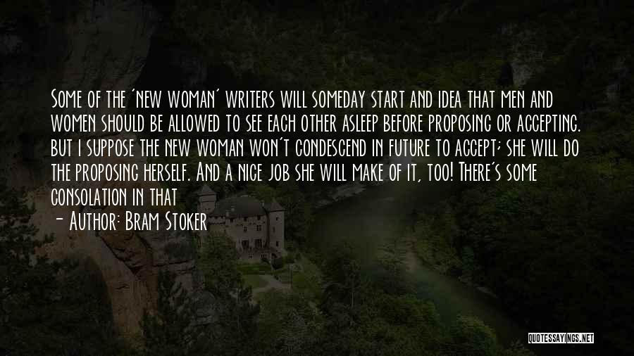 Bram Stoker Quotes: Some Of The 'new Woman' Writers Will Someday Start And Idea That Men And Women Should Be Allowed To See