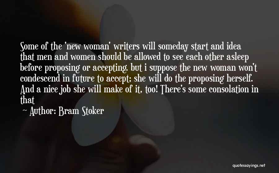 Bram Stoker Quotes: Some Of The 'new Woman' Writers Will Someday Start And Idea That Men And Women Should Be Allowed To See