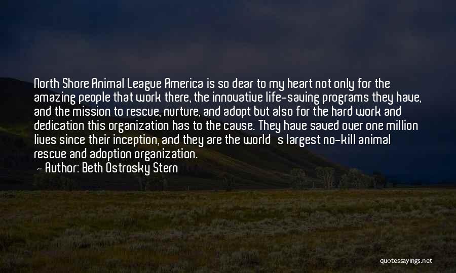 Beth Ostrosky Stern Quotes: North Shore Animal League America Is So Dear To My Heart Not Only For The Amazing People That Work There,