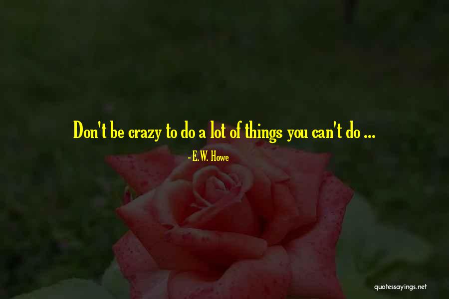 55mm Equals Quotes By E.W. Howe 55mm Equals Quotes By E.W. Howe