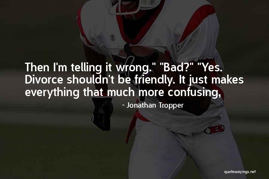 56 Motivational And Inspirational Quotes By Jonathan Tropper 56 Motivational And Inspirational Quotes By Jonathan Tropper