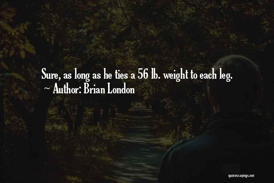 56 Quotes By Brian London