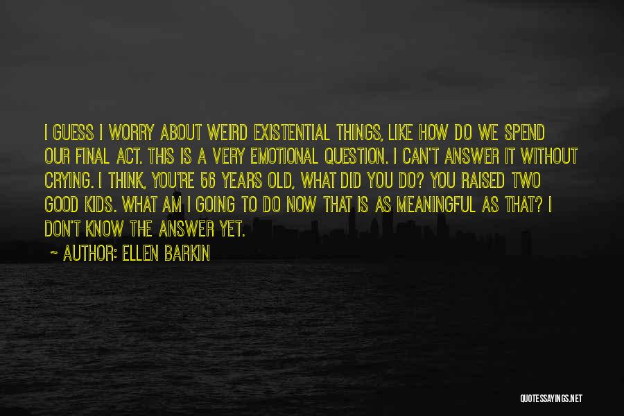 56 Quotes By Ellen Barkin