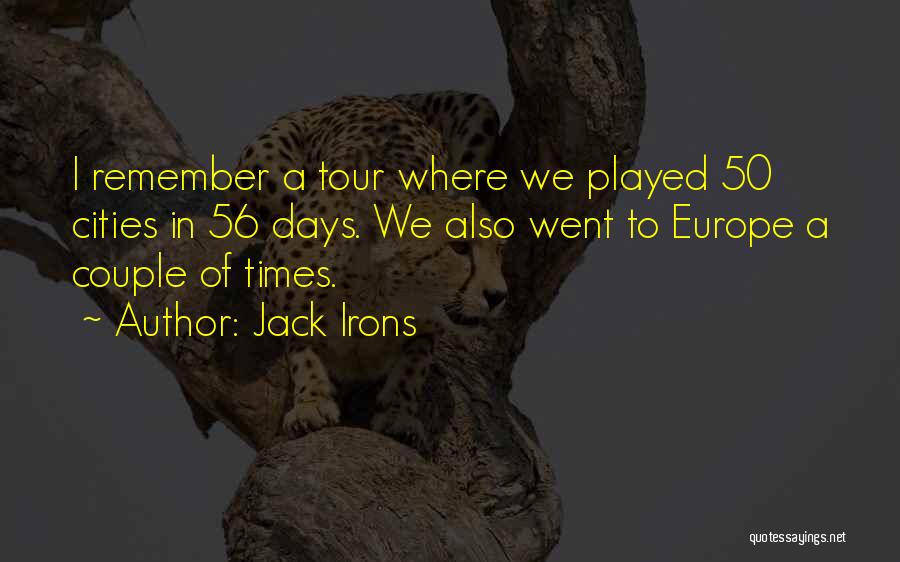 56 Quotes By Jack Irons