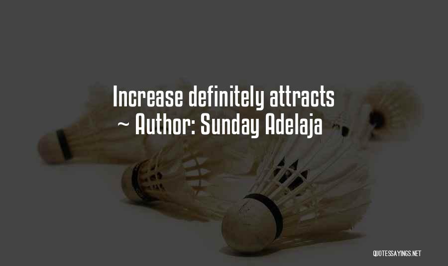 Sunday Adelaja Quotes: Increase Definitely Attracts