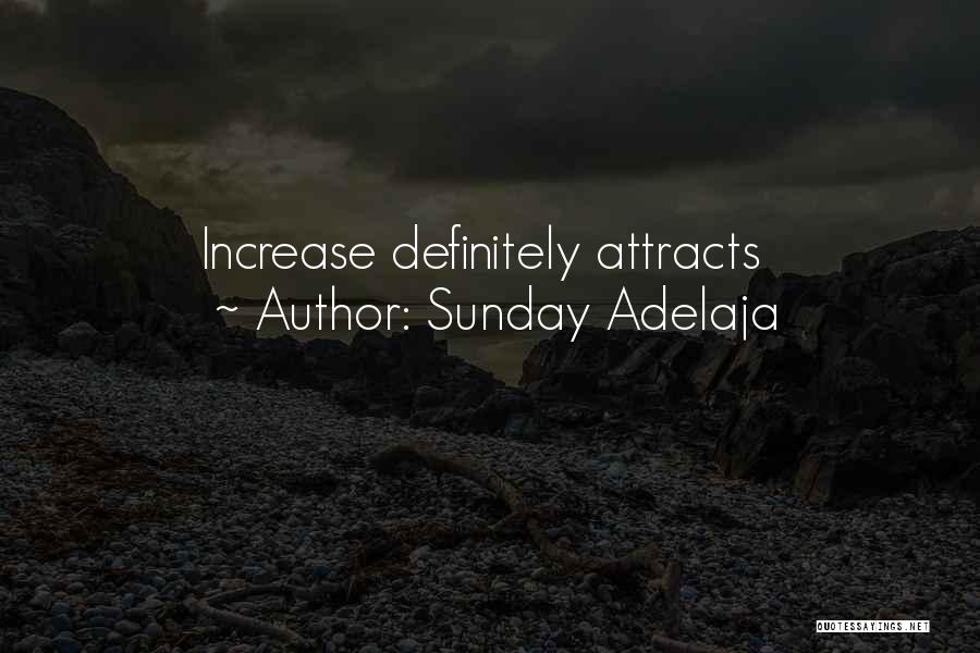 Sunday Adelaja Quotes: Increase Definitely Attracts