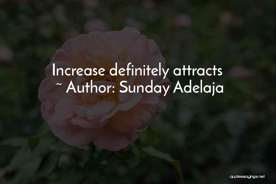 Sunday Adelaja Quotes: Increase Definitely Attracts