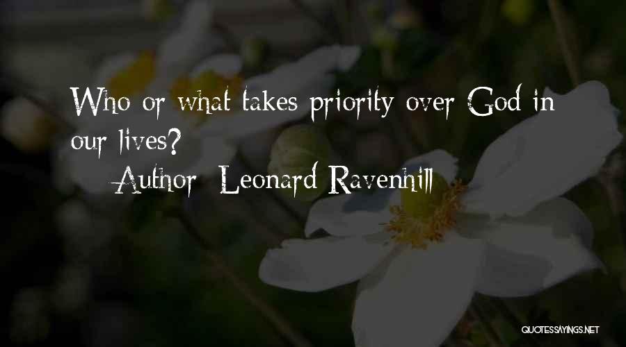 Leonard Ravenhill Quotes: Who Or What Takes Priority Over God In Our Lives?