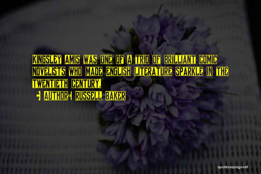 Russell Baker Quotes: Kingsley Amis Was One Of A Trio Of Brilliant Comic Novelists Who Made English Literature Sparkle In The Twentieth Century.