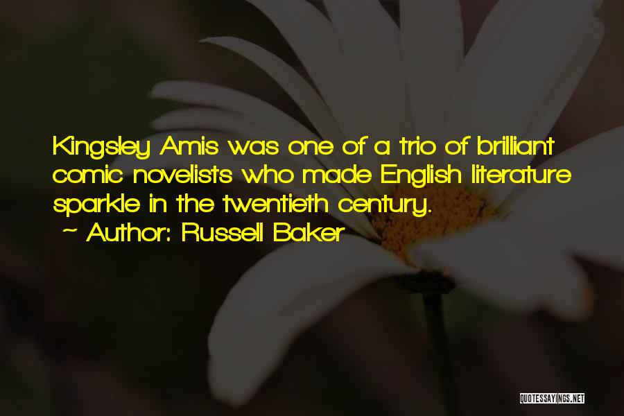 Russell Baker Quotes: Kingsley Amis Was One Of A Trio Of Brilliant Comic Novelists Who Made English Literature Sparkle In The Twentieth Century.