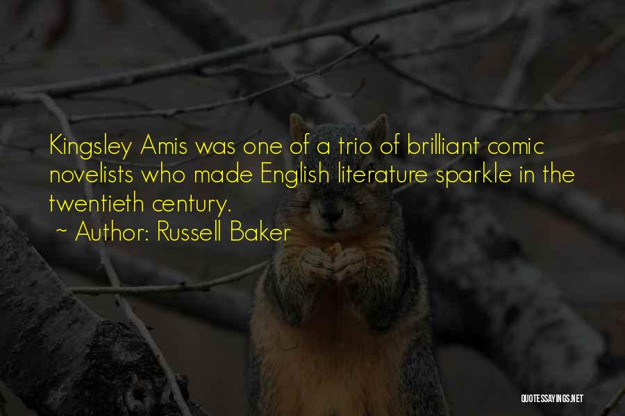 Russell Baker Quotes: Kingsley Amis Was One Of A Trio Of Brilliant Comic Novelists Who Made English Literature Sparkle In The Twentieth Century.