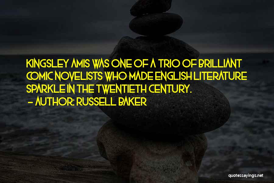 Russell Baker Quotes: Kingsley Amis Was One Of A Trio Of Brilliant Comic Novelists Who Made English Literature Sparkle In The Twentieth Century.