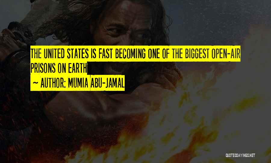 Mumia Abu-Jamal Quotes: The United States Is Fast Becoming One Of The Biggest Open-air Prisons On Earth