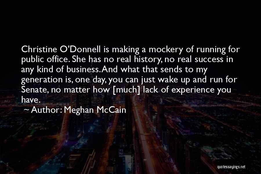 Meghan McCain Quotes: Christine O'donnell Is Making A Mockery Of Running For Public Office. She Has No Real History, No Real Success In