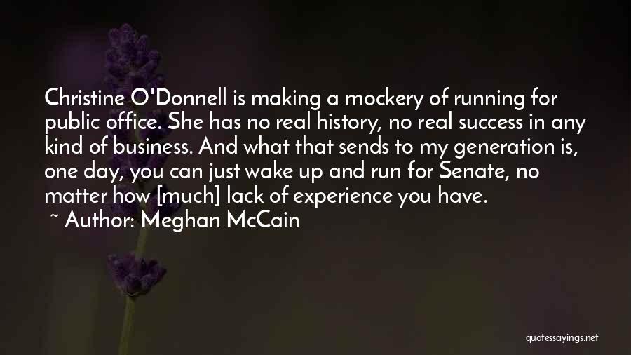 Meghan McCain Quotes: Christine O'donnell Is Making A Mockery Of Running For Public Office. She Has No Real History, No Real Success In