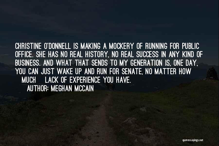 Meghan McCain Quotes: Christine O'donnell Is Making A Mockery Of Running For Public Office. She Has No Real History, No Real Success In